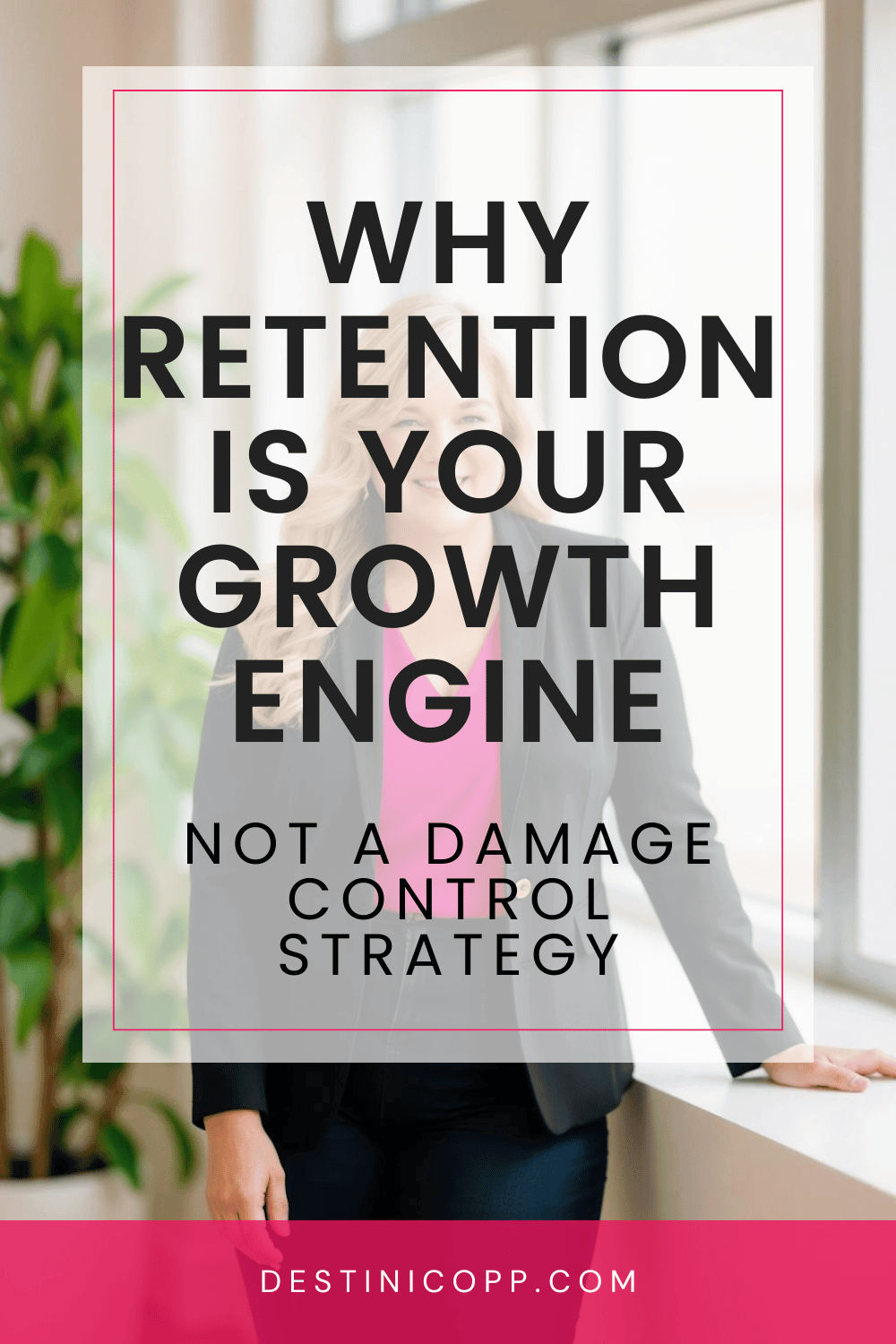 Why Retention Is Your Growth Engine, Not a Damage Control Strategy