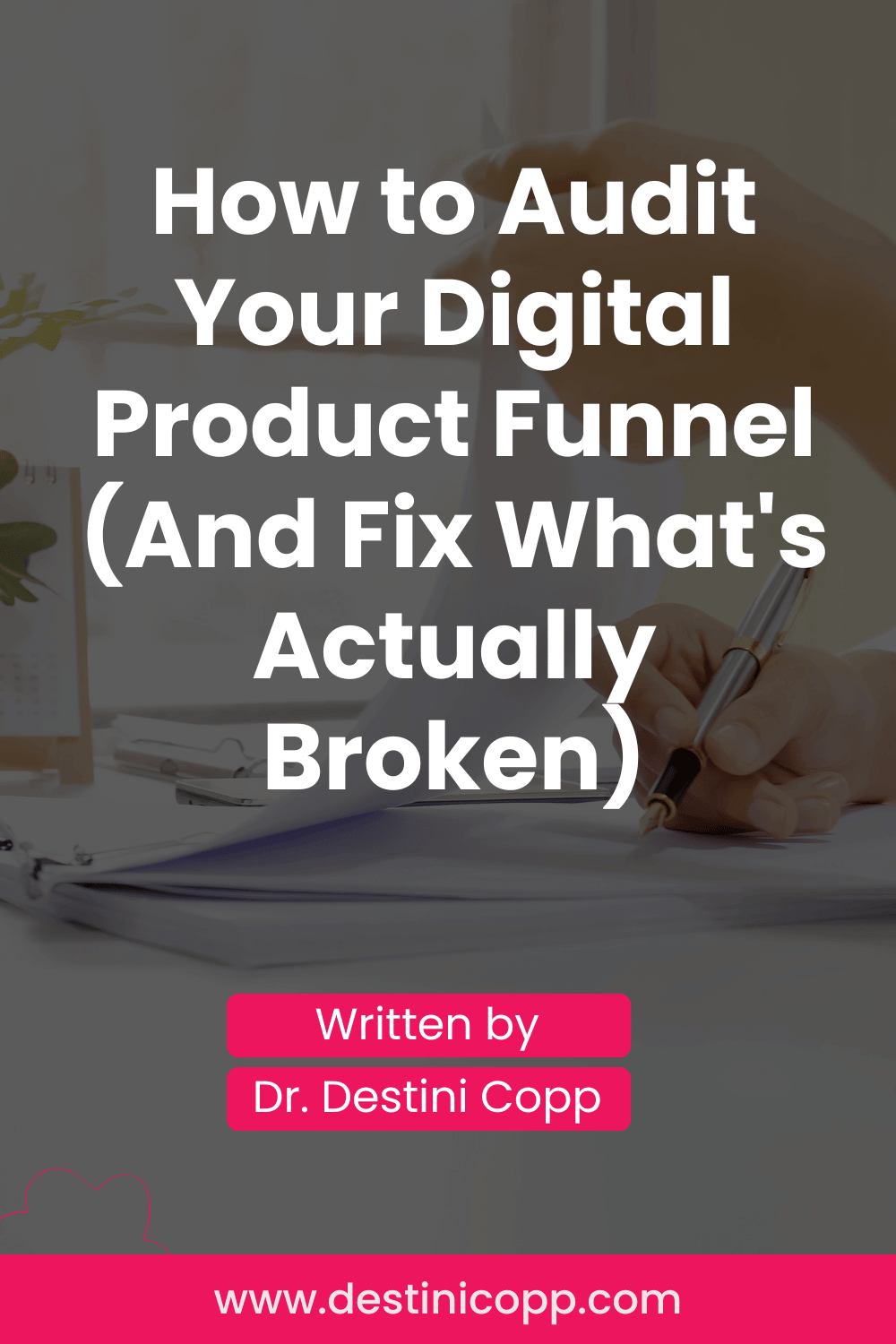 How to Audit Your Digital Product Funnel (And Fix What's Actually Broken)