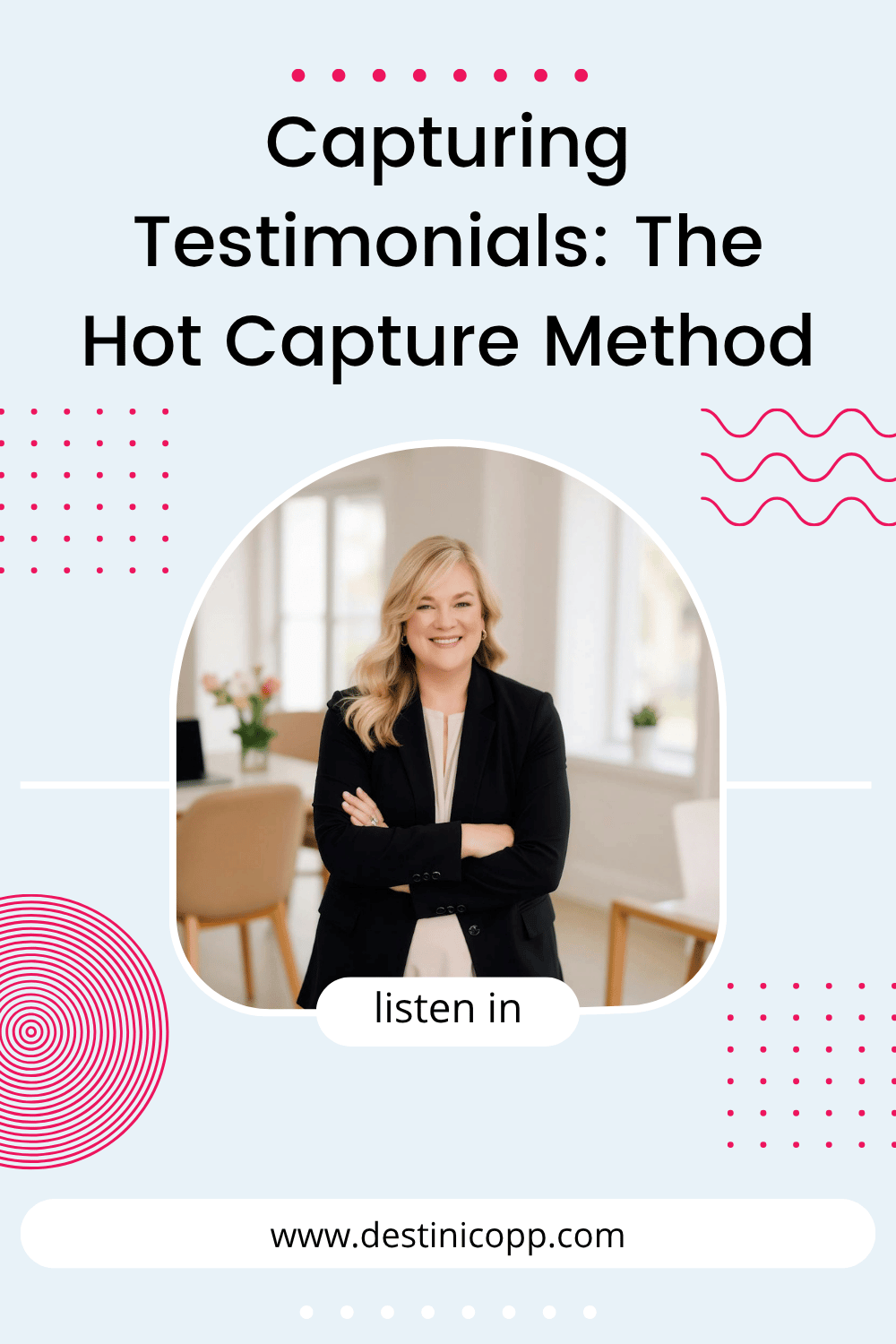 268: Capturing Testimonials: The Hot Capture Method