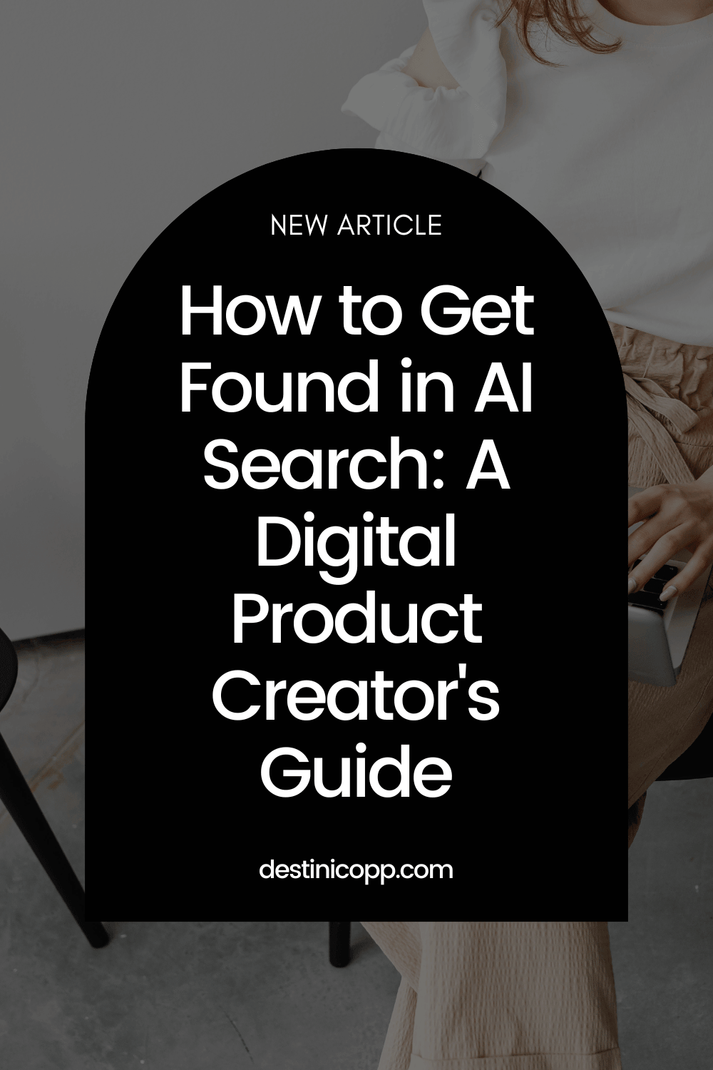 How to Get Found in AI Search: A Digital Product Creator's Guide