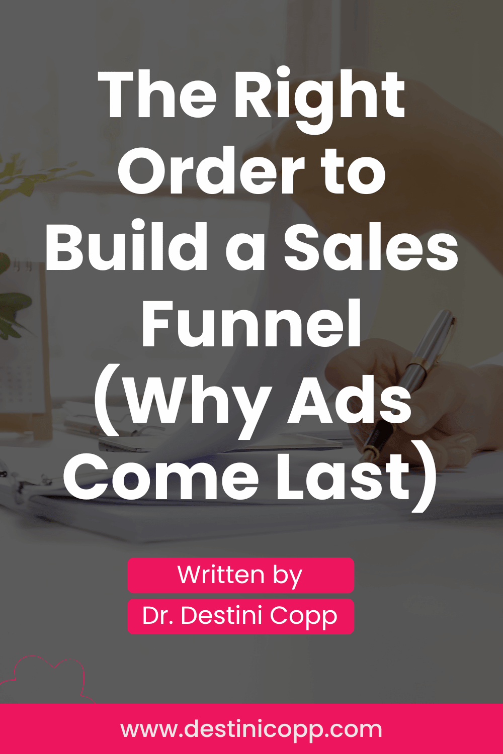 The Right Order to Build a Sales Funnel (Why Ads Come Last)