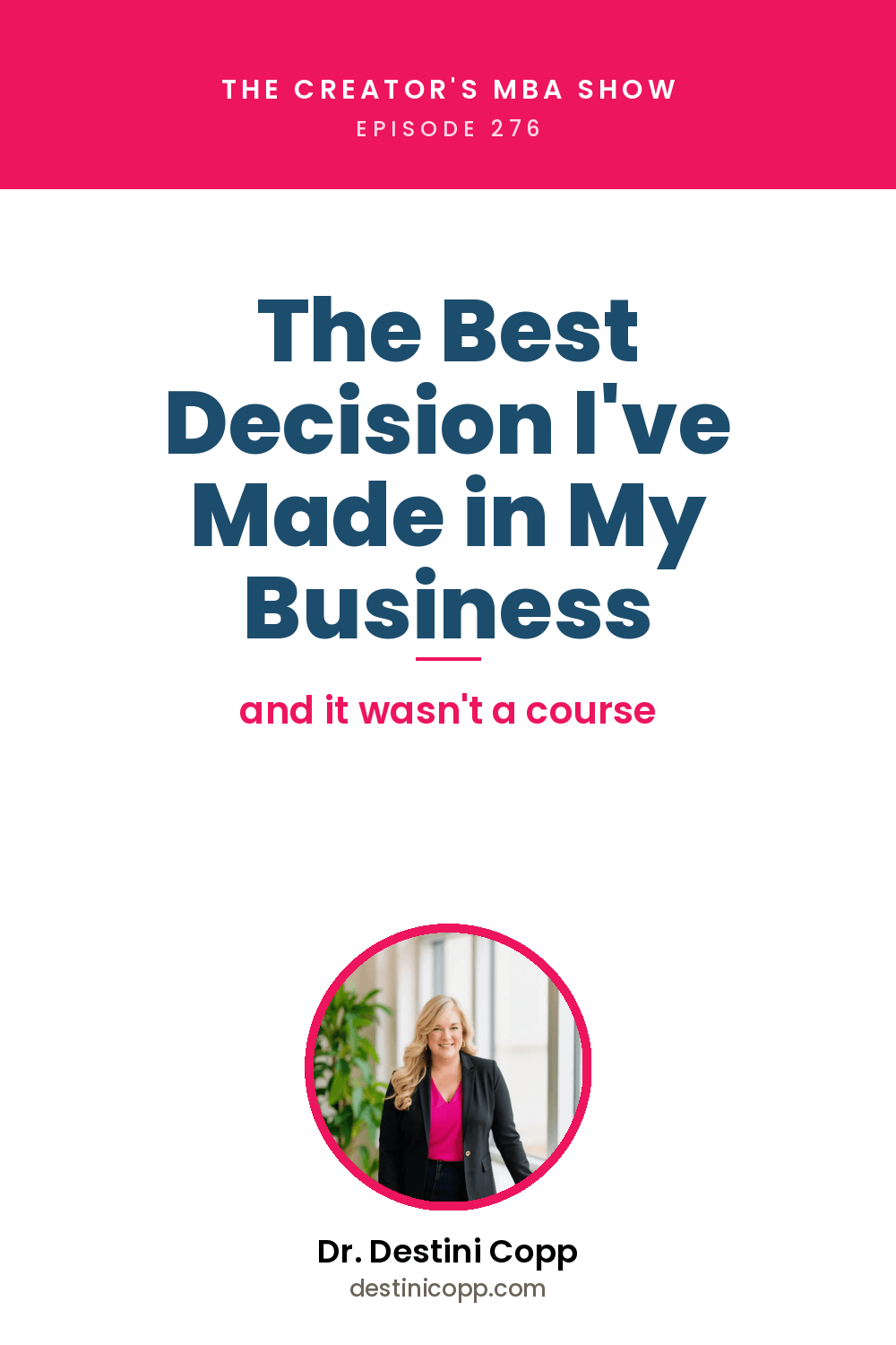 276: The Best Decision I've Made in My Business (and It Wasn't a Course)