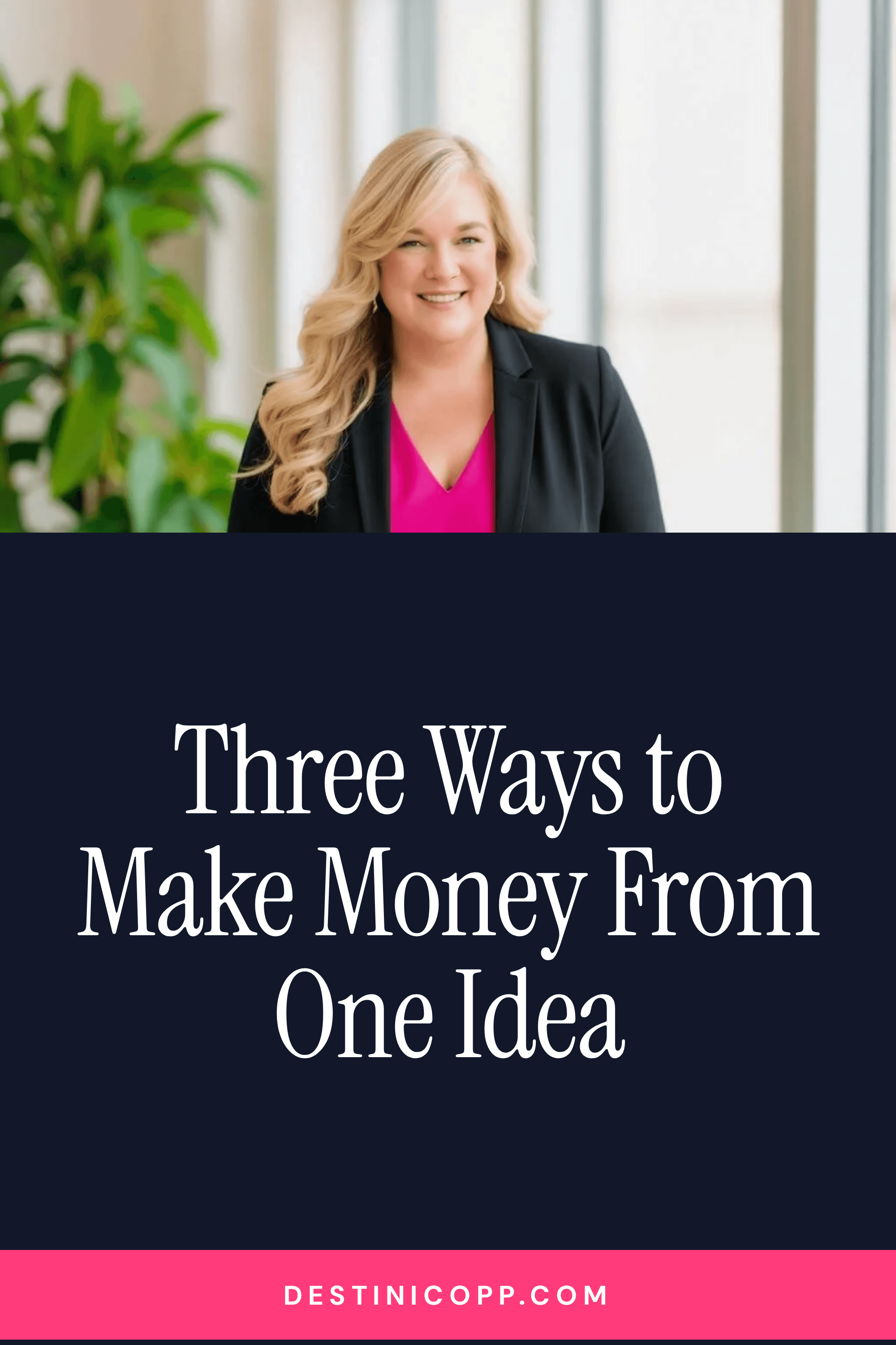 Three Ways to Make Money From One Idea