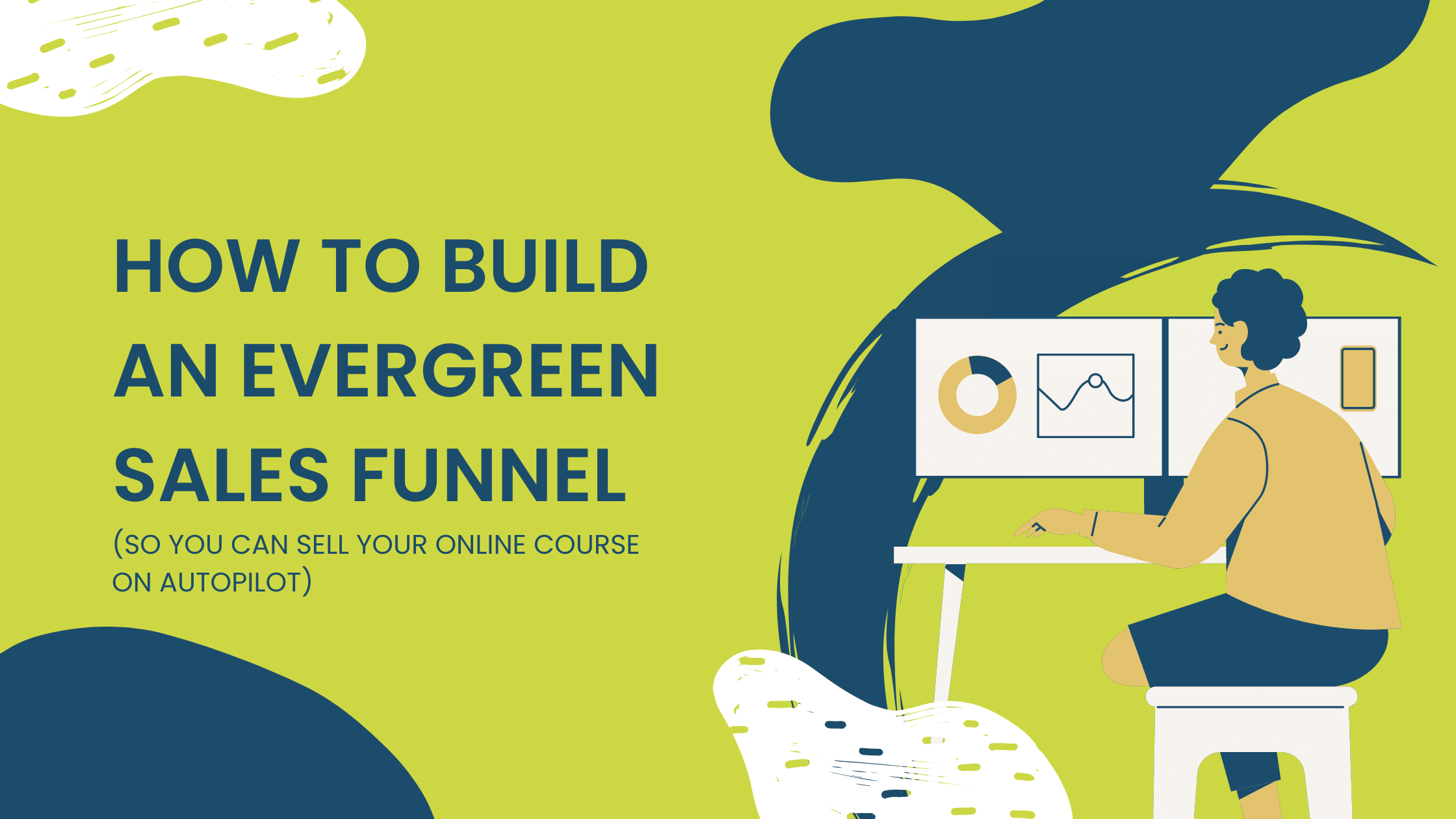 How to Build an Evergreen Sales Funnel