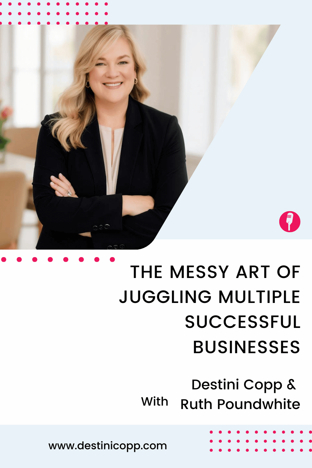 210: The Messy Art of Juggling Multiple Successful Businesses