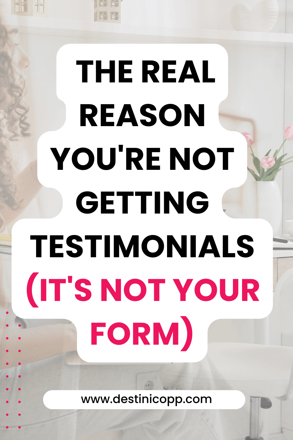 The Real Reason You're Not Getting Testimonials (It's Not Your Form)