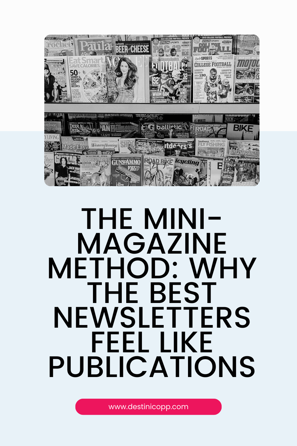 The Mini-Magazine Method: Why the Best Newsletters Feel Like Publications