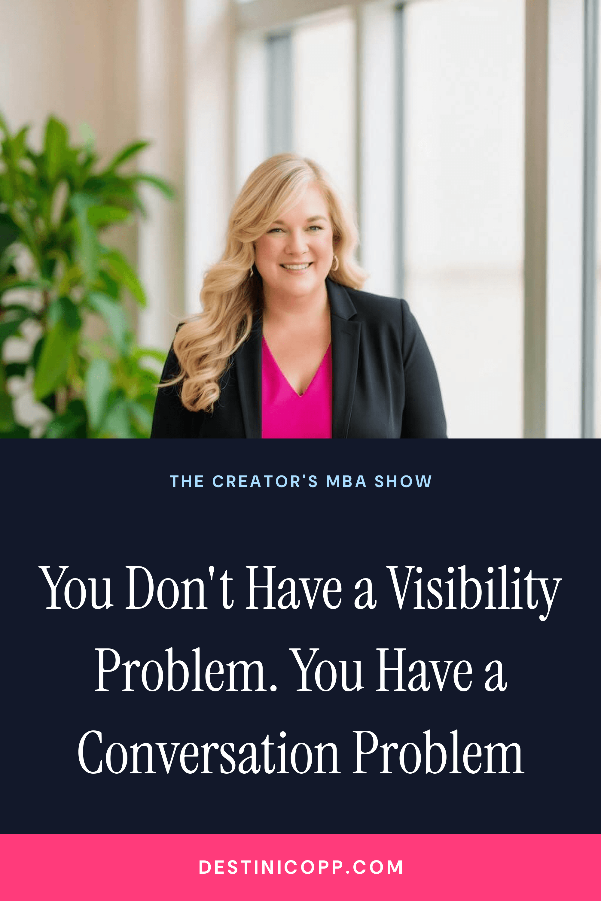286: You Don't Have a Visibility Problem. You Have a Conversation Problem
