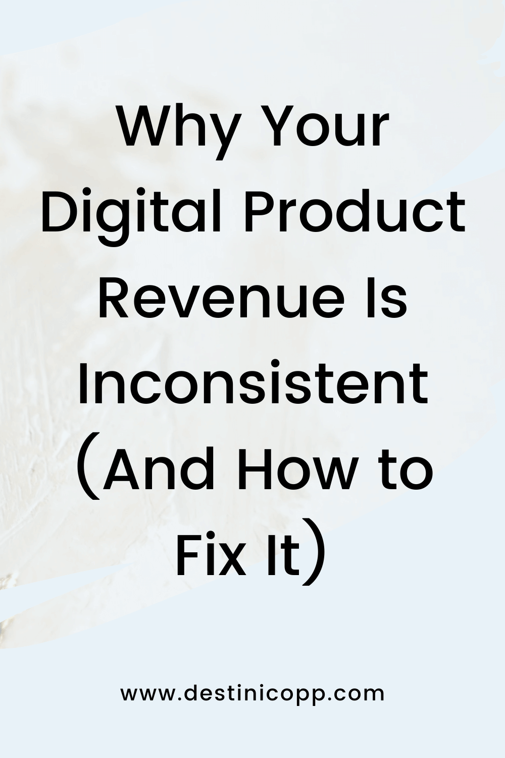 Why Your Digital Product Revenue Is Inconsistent (And How to Fix It)