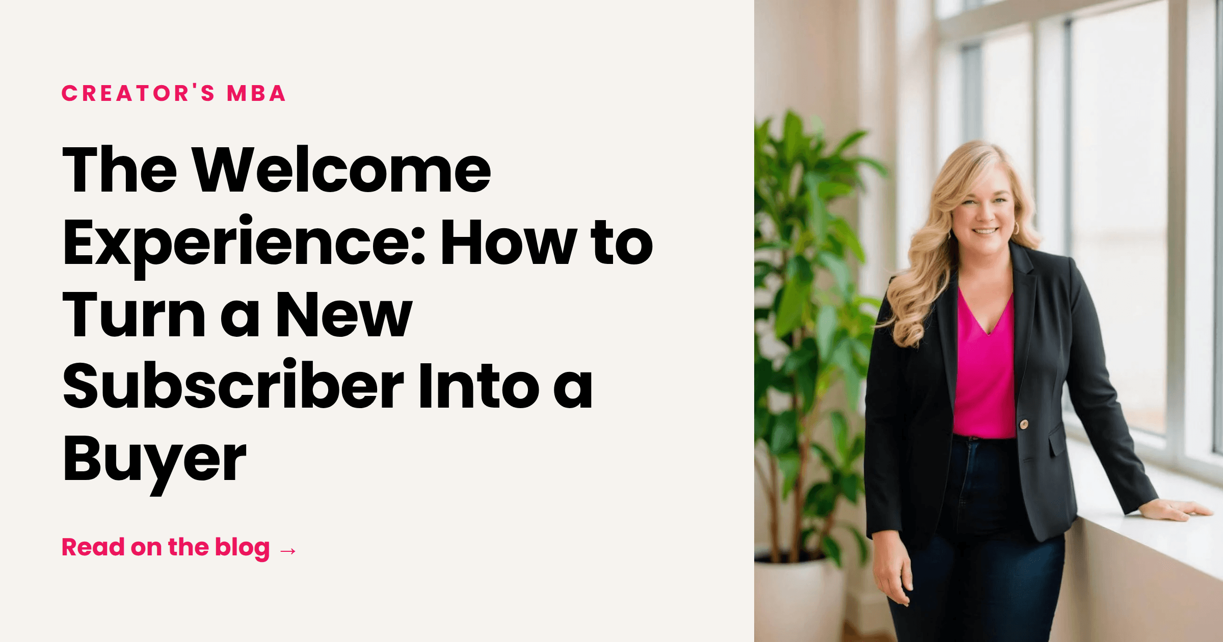 The Welcome Experience: Turn a New Subscriber Into a Buyer