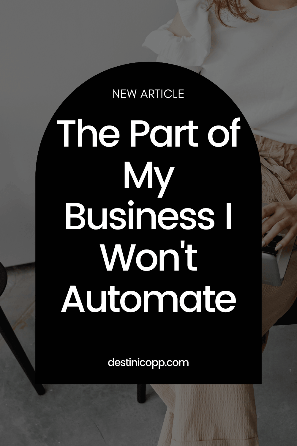 The Part of My Business I Won't Automate