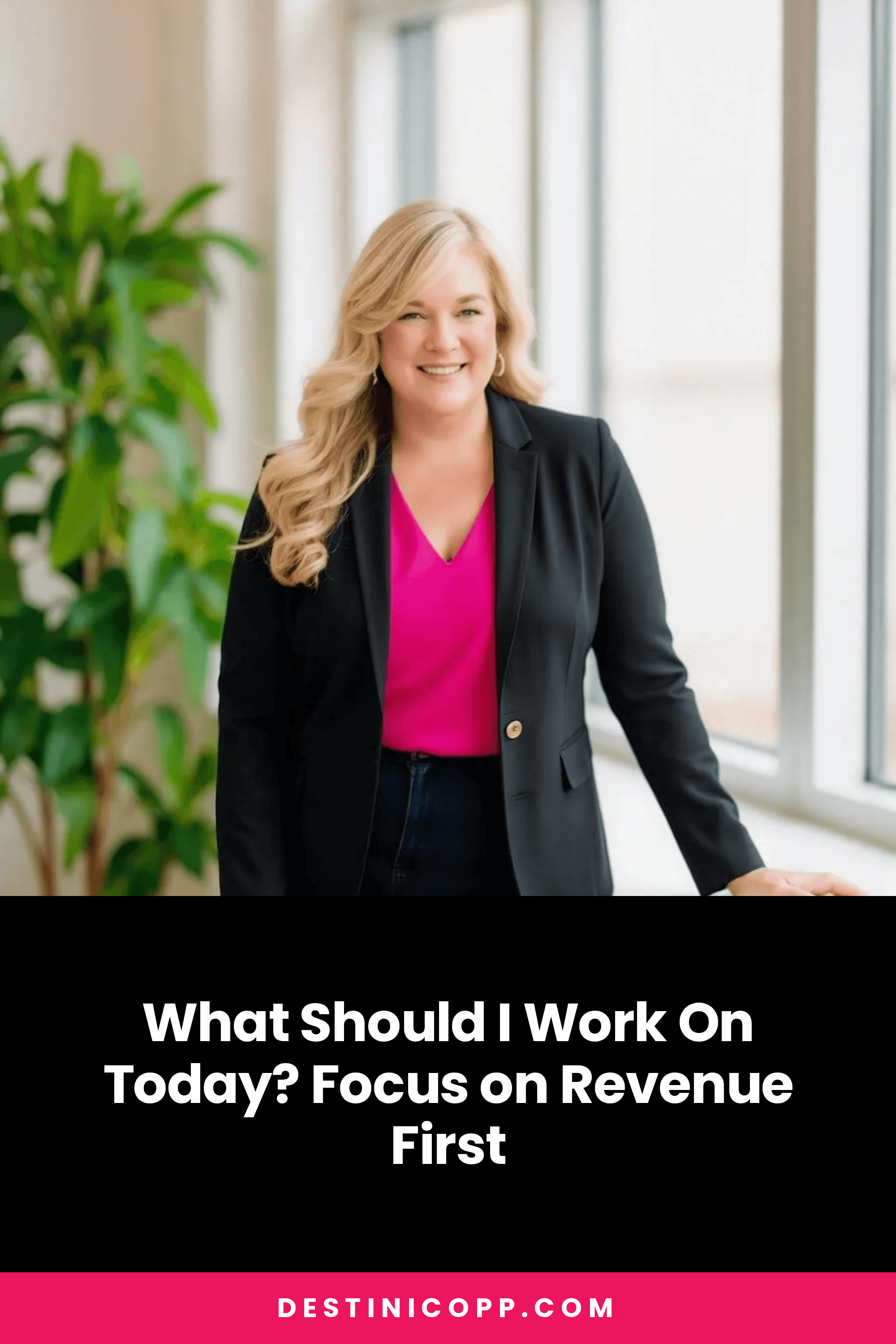 What Should I Work On Today? Focus on Revenue First