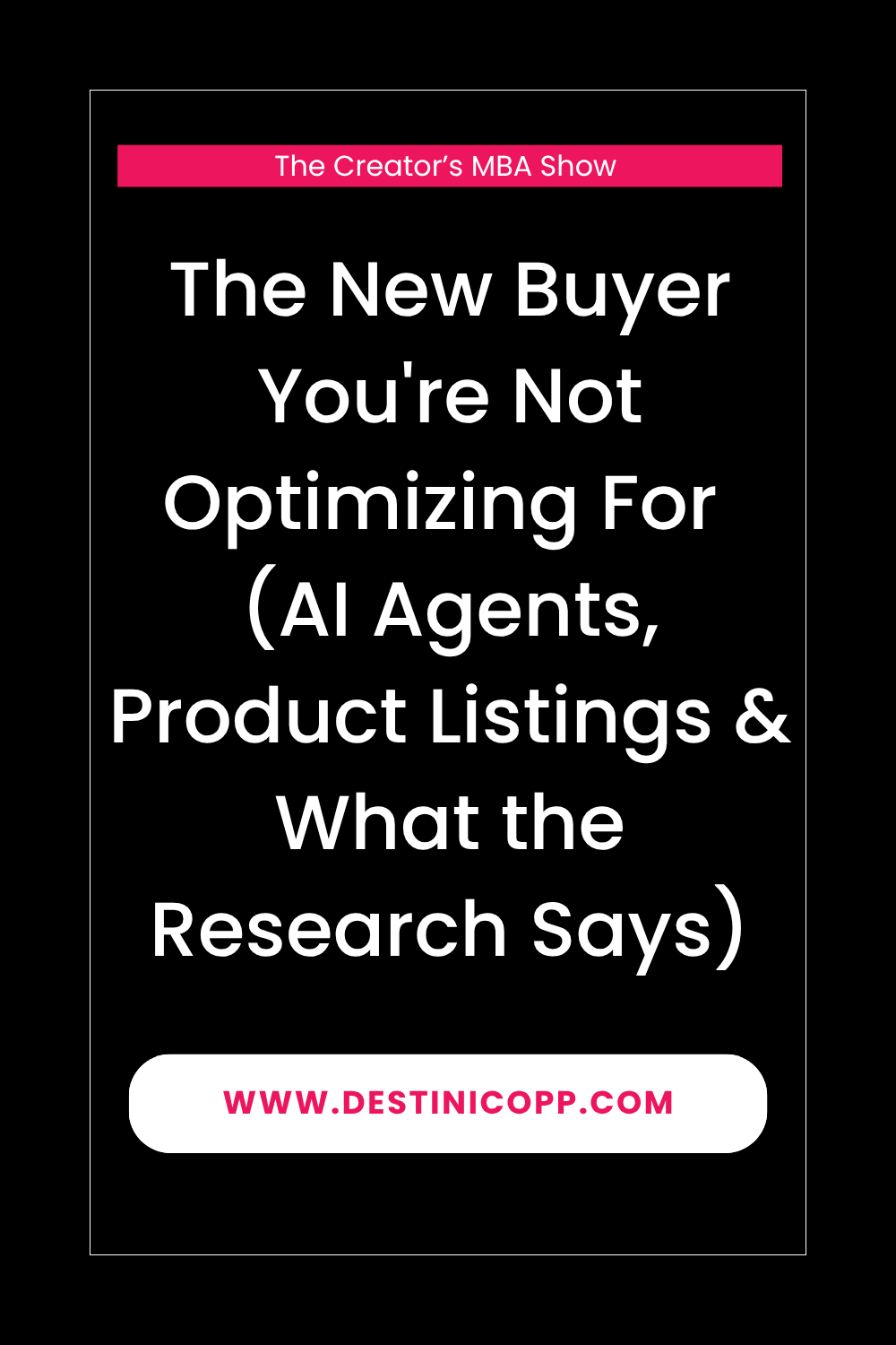 267: The New Buyer You're Not Optimizing For (AI Agents, Product Listings & What the Research Says)