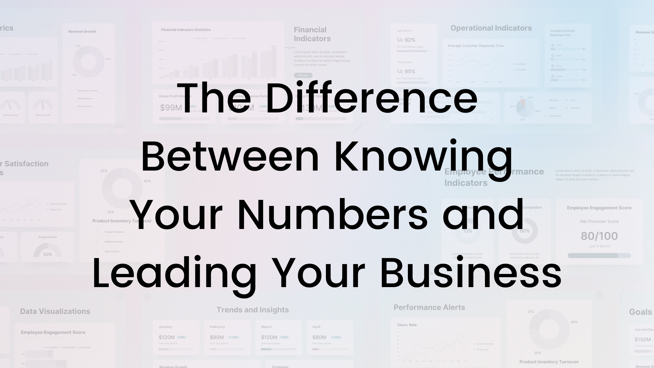 The Difference Between Knowing Your Numbers and Leading Your Business