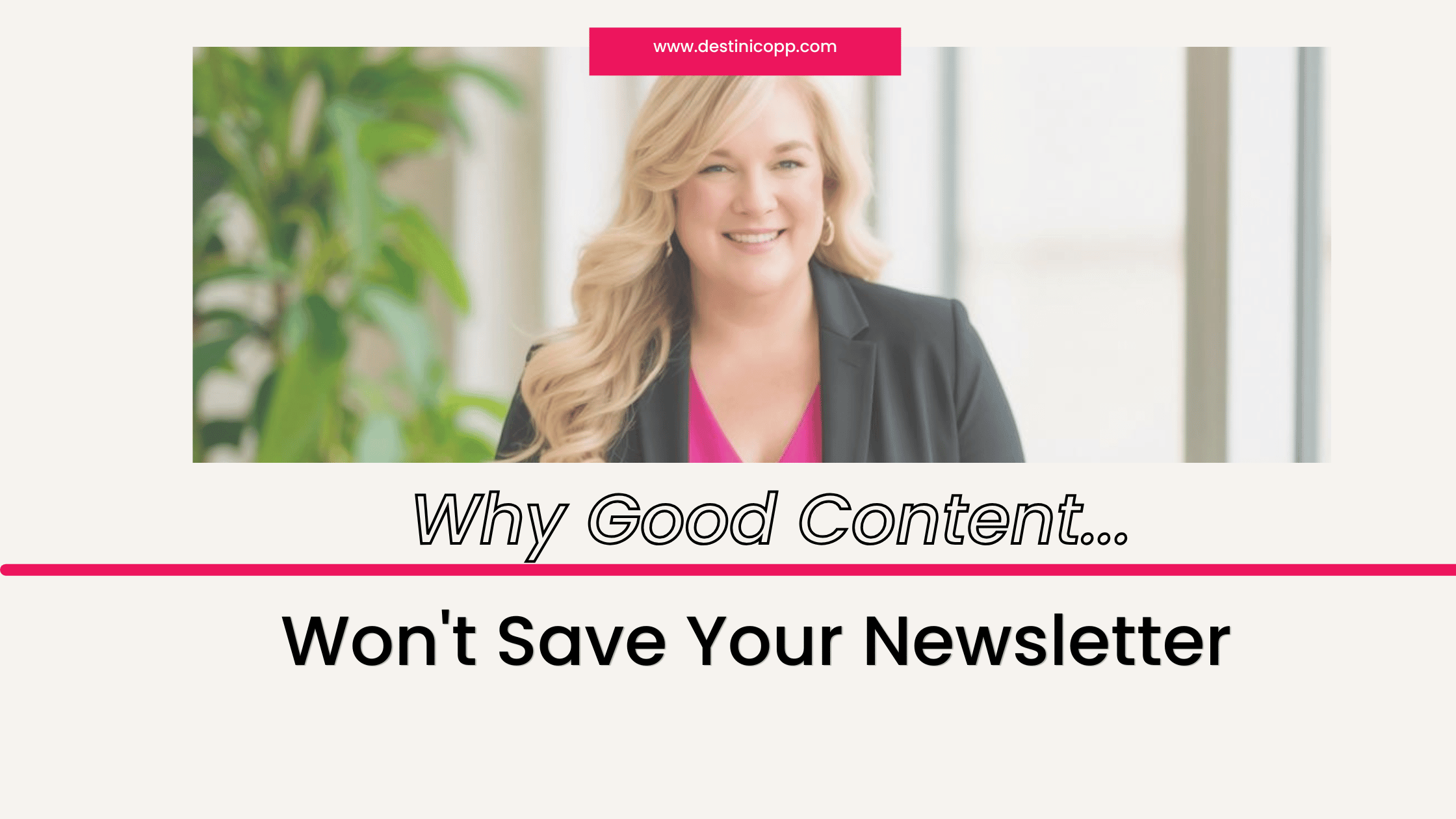Why Good Content Won't Save Your Newsletter