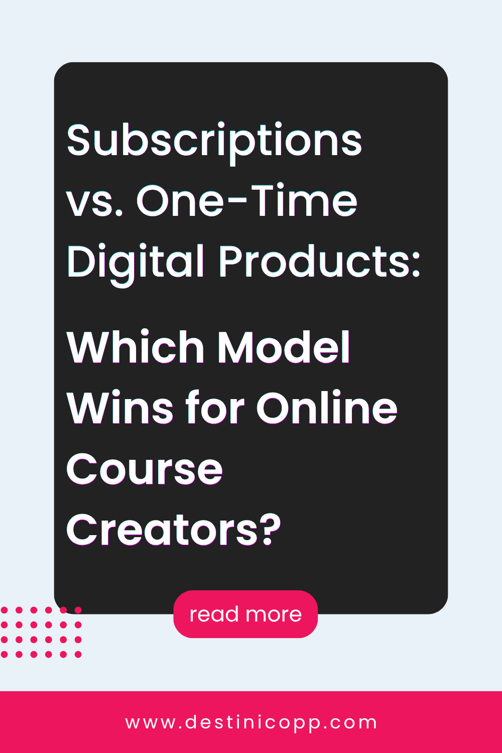 Subscriptions vs. One-Time Digital Products: Which Model Wins for Online Course Creators?