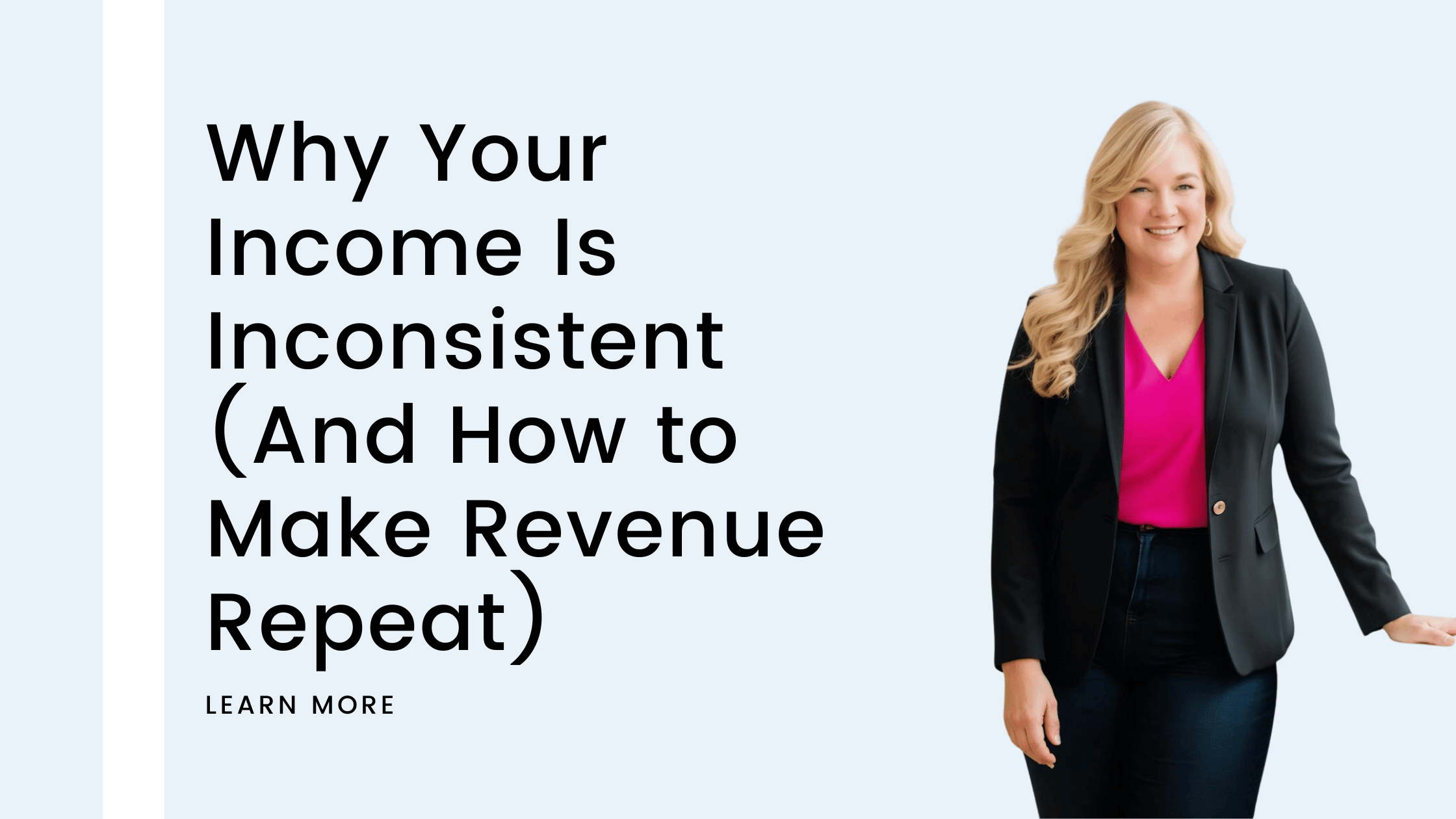 Why Your Income Is Inconsistent (And How to Make Revenue Repeat)
