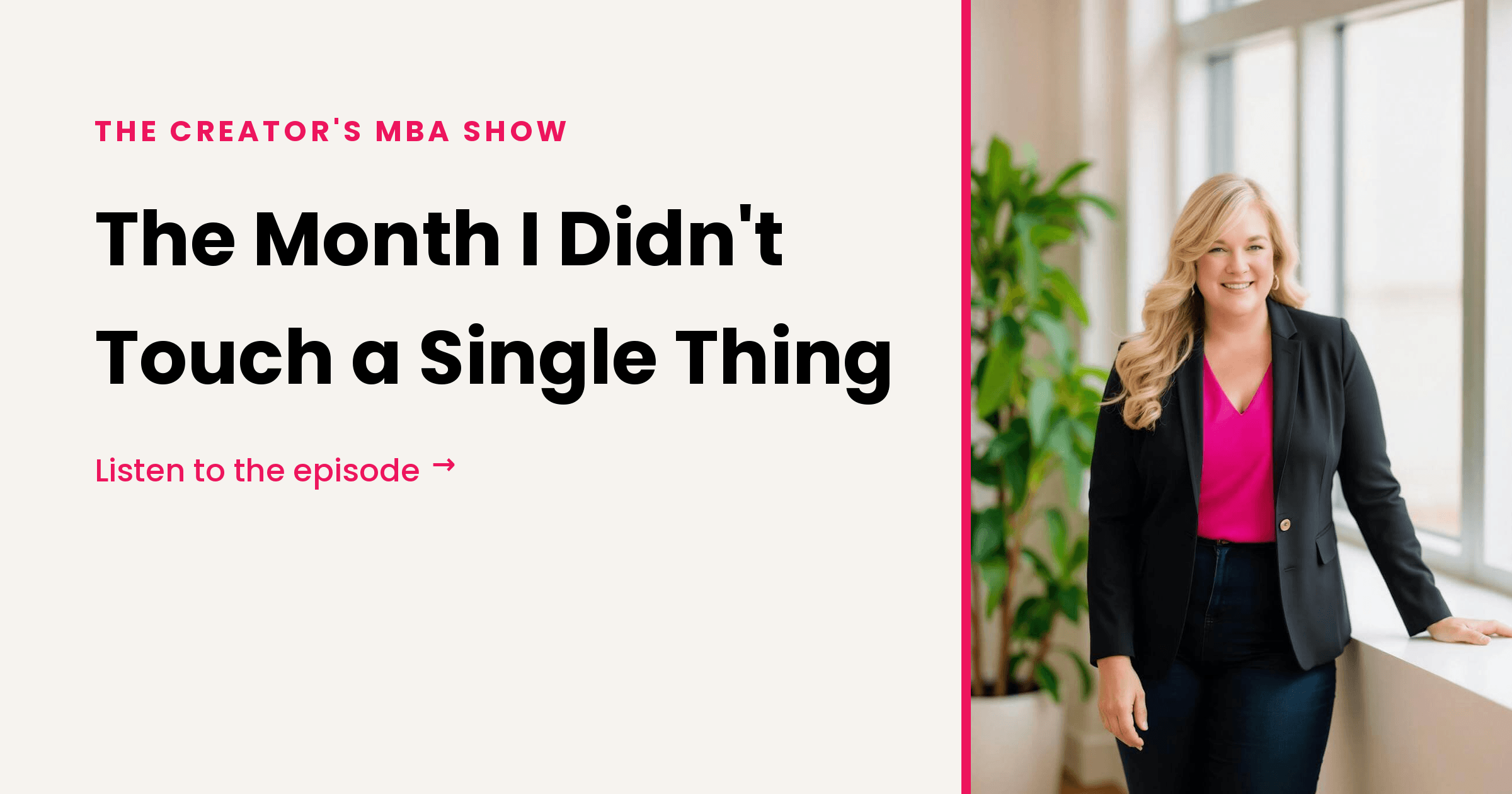 282: The Month I Didn't Touch a Single Thing
