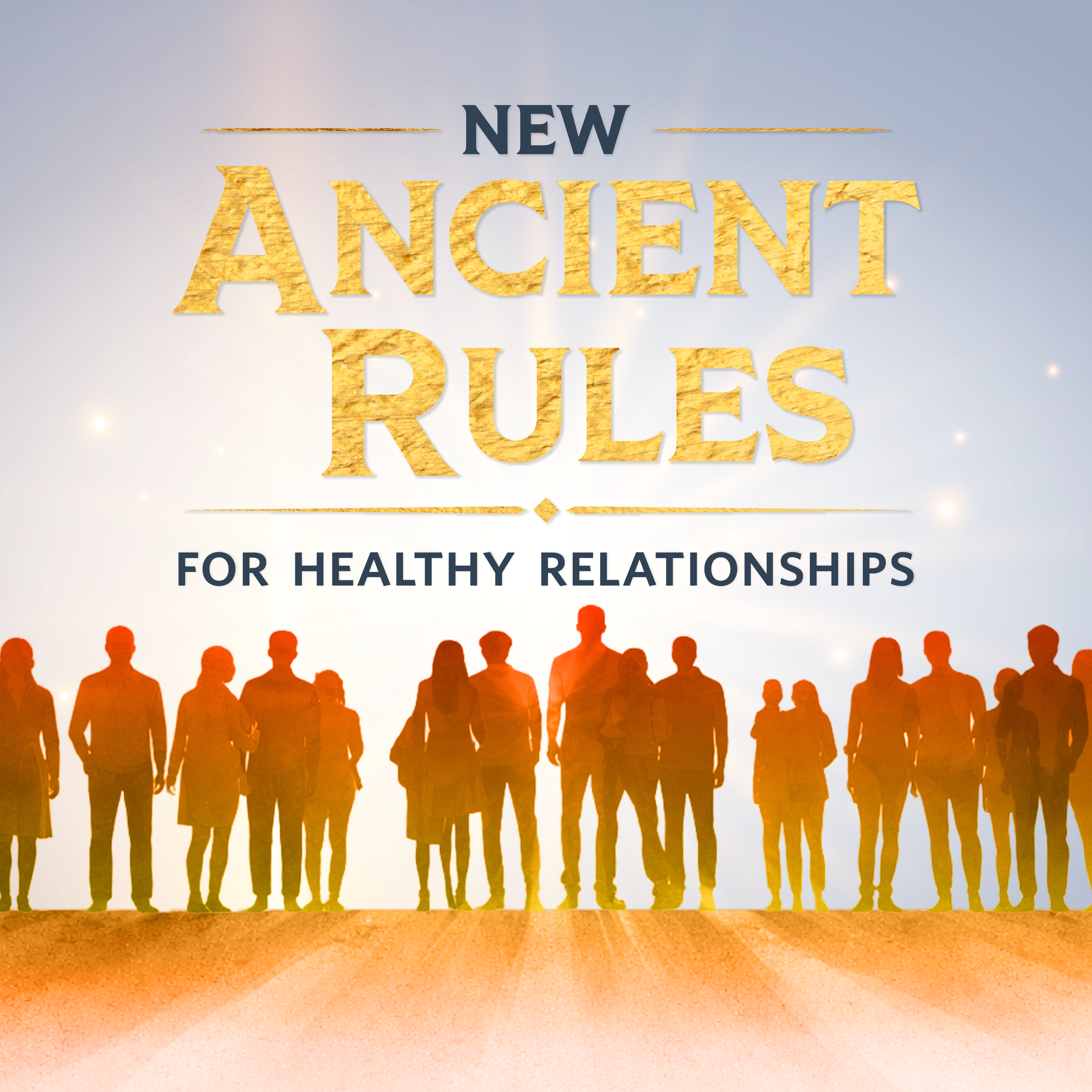 New Ancient Rules for Healthy Relationships