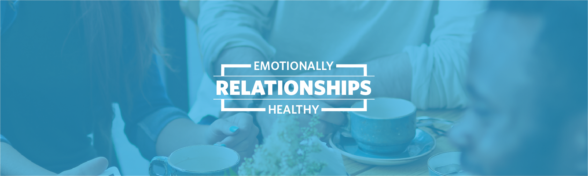Emotionally Healthy Relationships Groups Begin