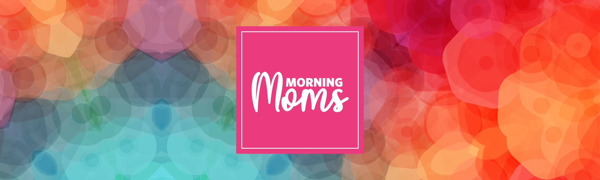 Morning Moms (Mondays) Begins
