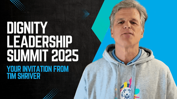 Dignity Leadership Summit 2025. Your invitation from Tim Shriver