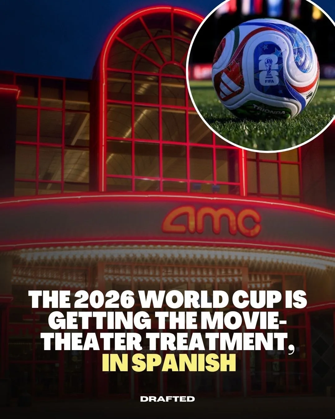 The World Cup has always been bigger than the game.

It&rsquo;s the reactions. The noise. The &ldquo;no way&rdquo; moments. The goals you remember because of who you watched them with.

Now, for 2026, that energy is heading to the movies. AMC Theatre