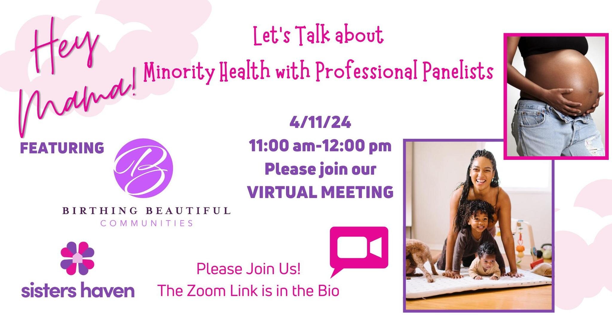 Zoom Link: https://us06web.zoom.us/j/81640923414?pwd=5ZW6gMCGC6YkTRaBA61Ynz7Po1PenU.1
Hey Mama! This is Minority Health Week!

Join us for an engaging online event where we will discuss important topics surrounding minorities, maternal health, and th
