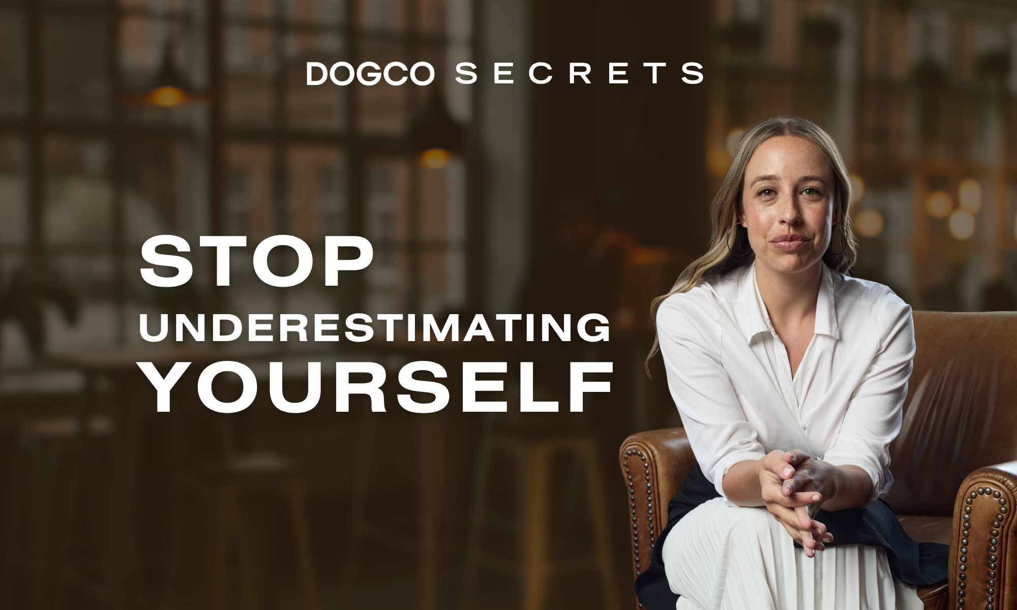 Stop Underestimating Yourself