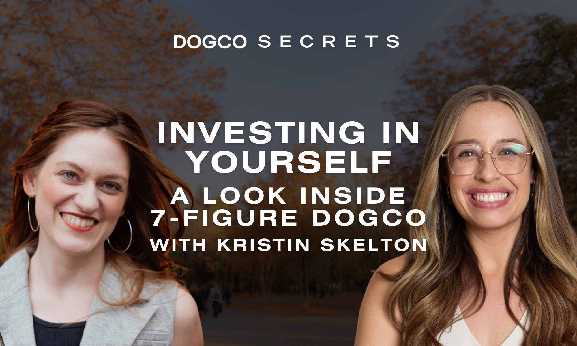Investing in Yourself: A Look Inside 7 Figure DogCo with Kristin Skelton
