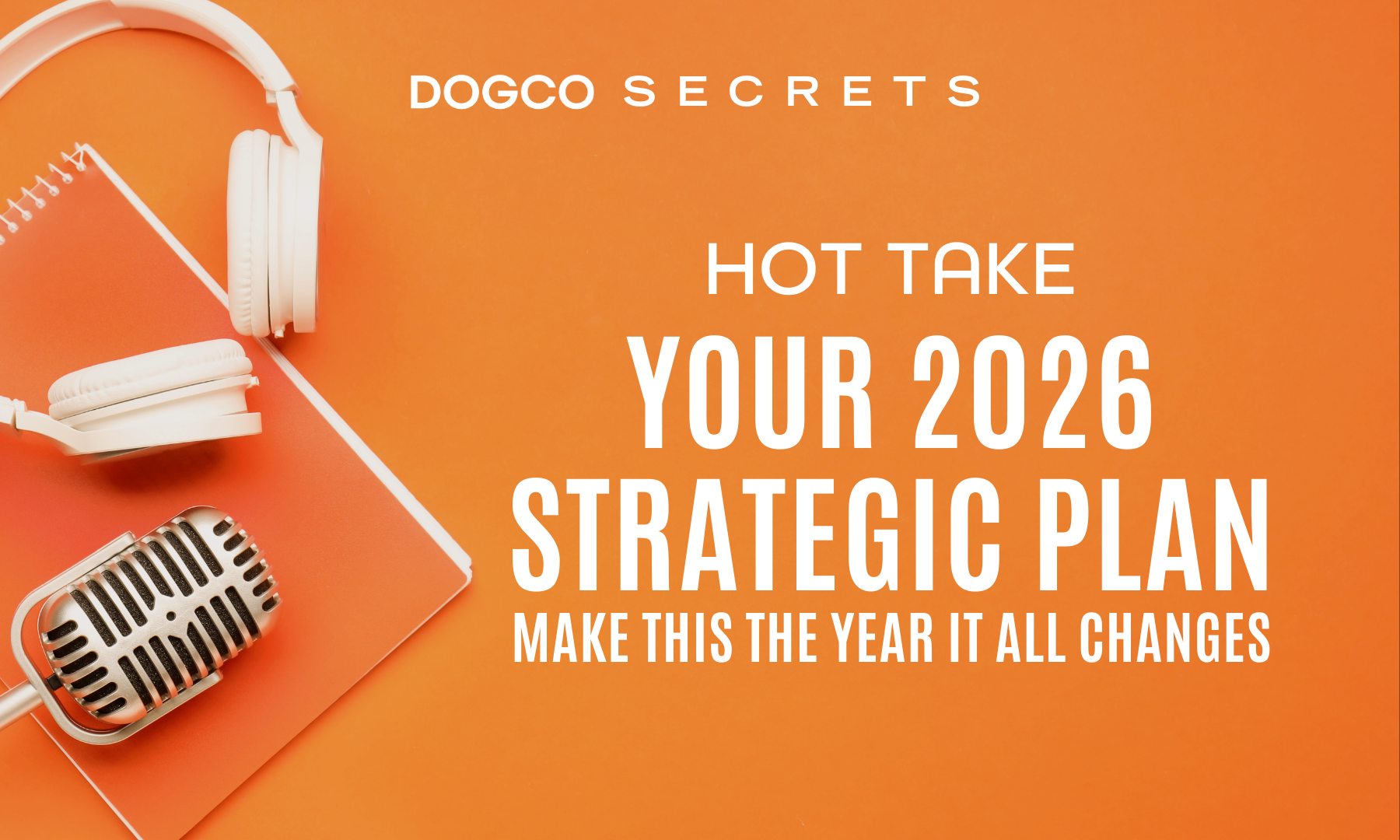 Your 2026 Strategic Plan: How to Make This Year The It All Changes