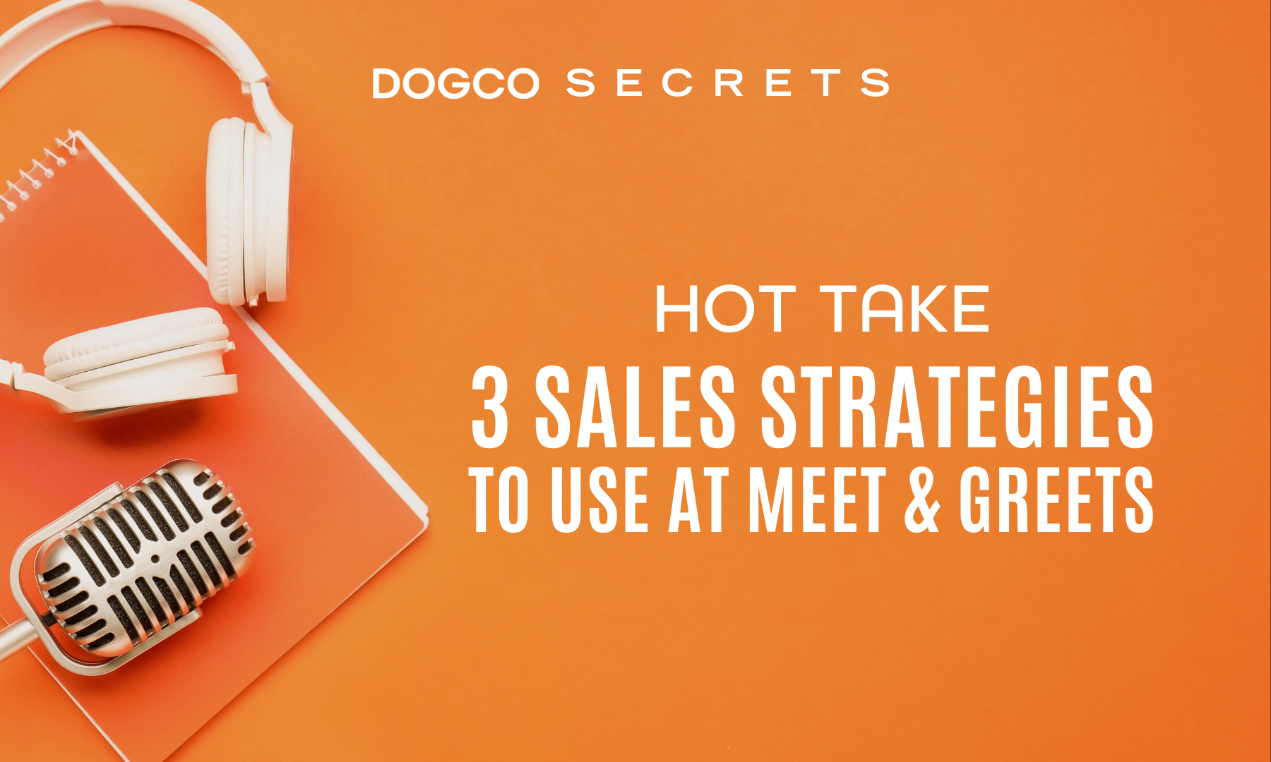 3 Sales Strategies to Use At Meet &amp; Greets