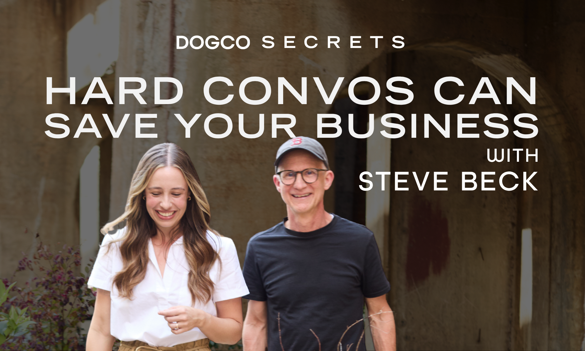 How Hard Conversations Can Save Your Business with Steve Beck