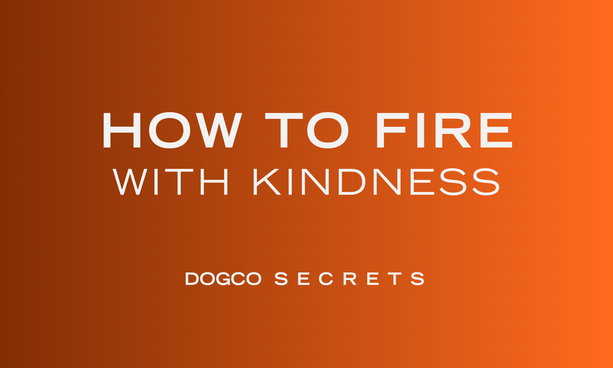 Firing with Kindness