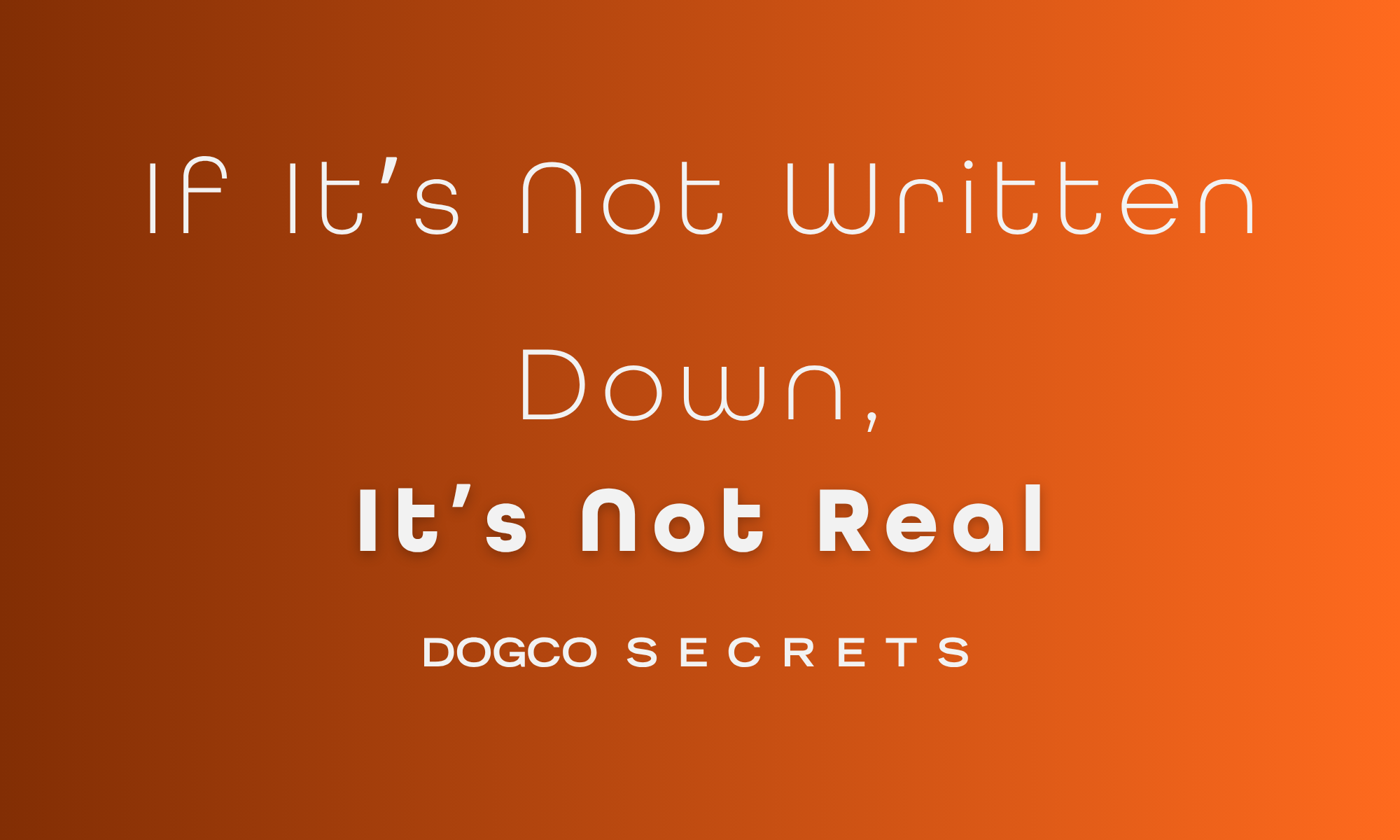 If It’s Not Written, It’s Not Real