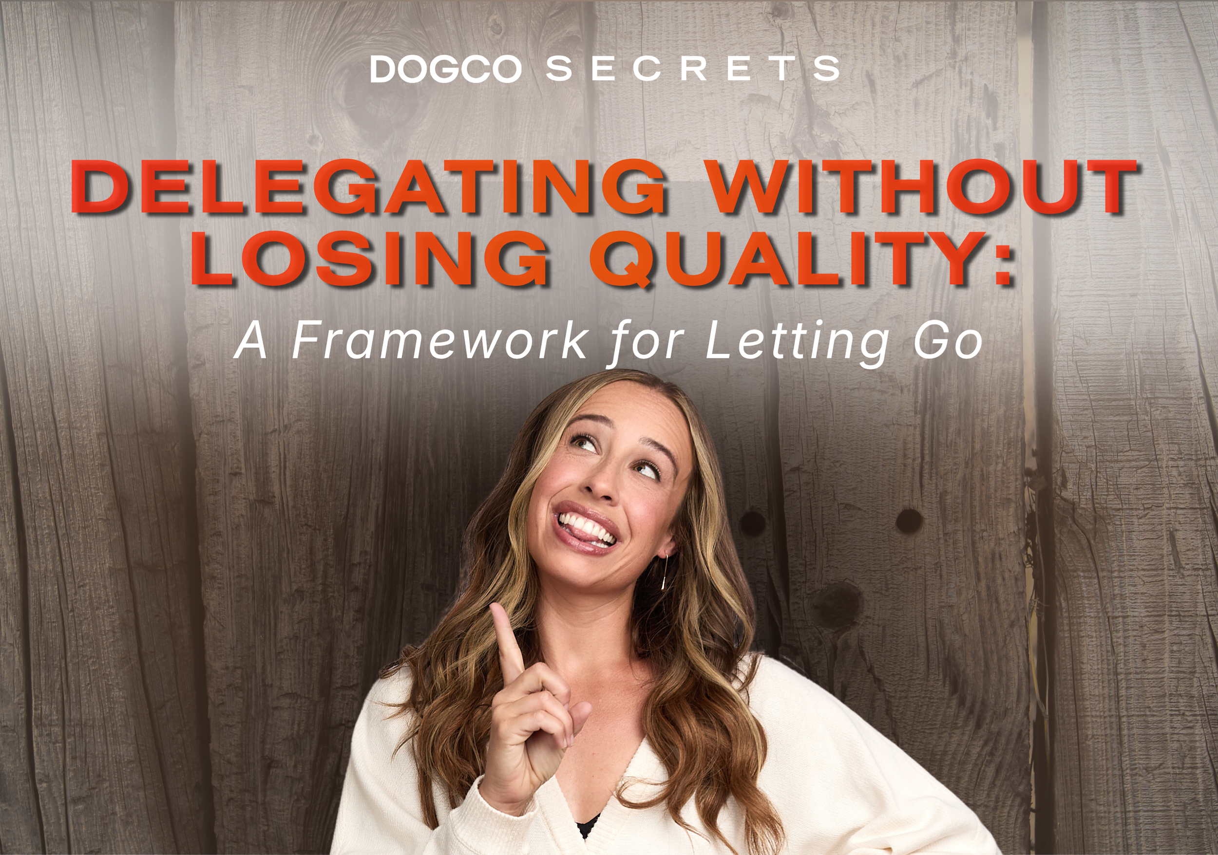 Delegating Without Losing Quality: A Framework for Letting Go