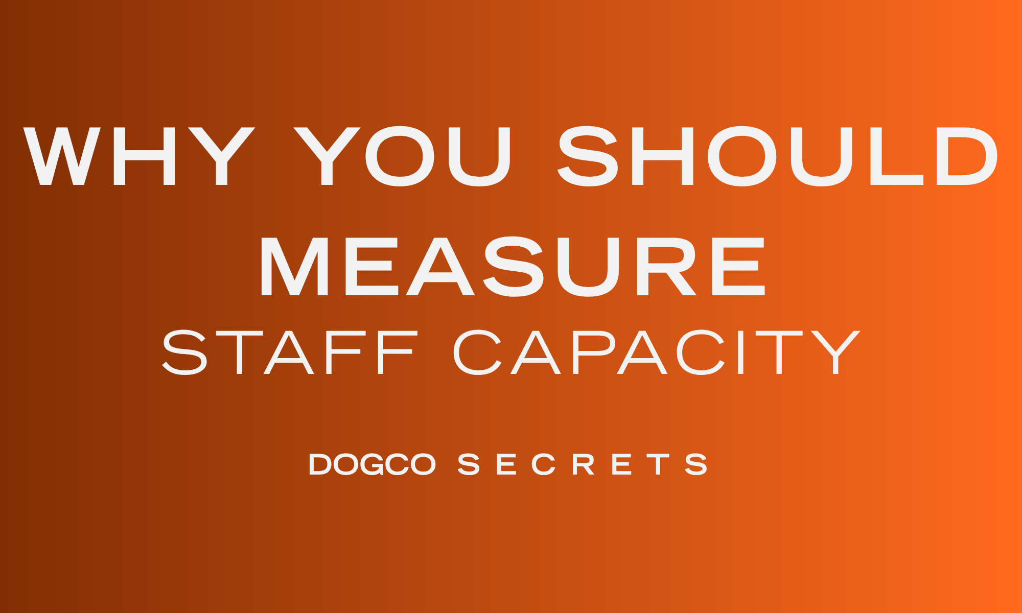 Why You Should Measure Staff Capacity