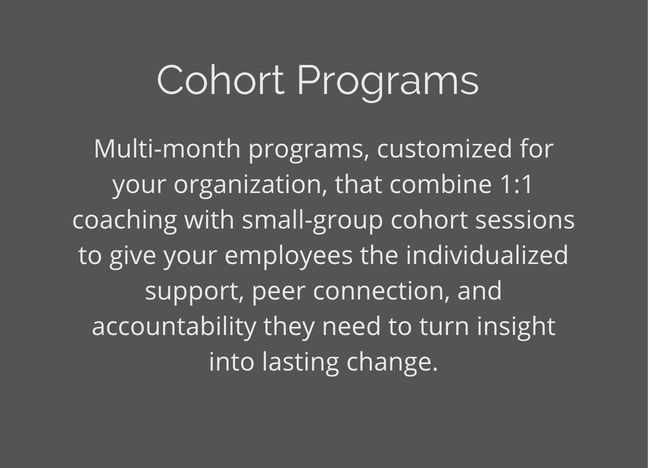 Cohort Programs: multi-month coaching and small-group programs