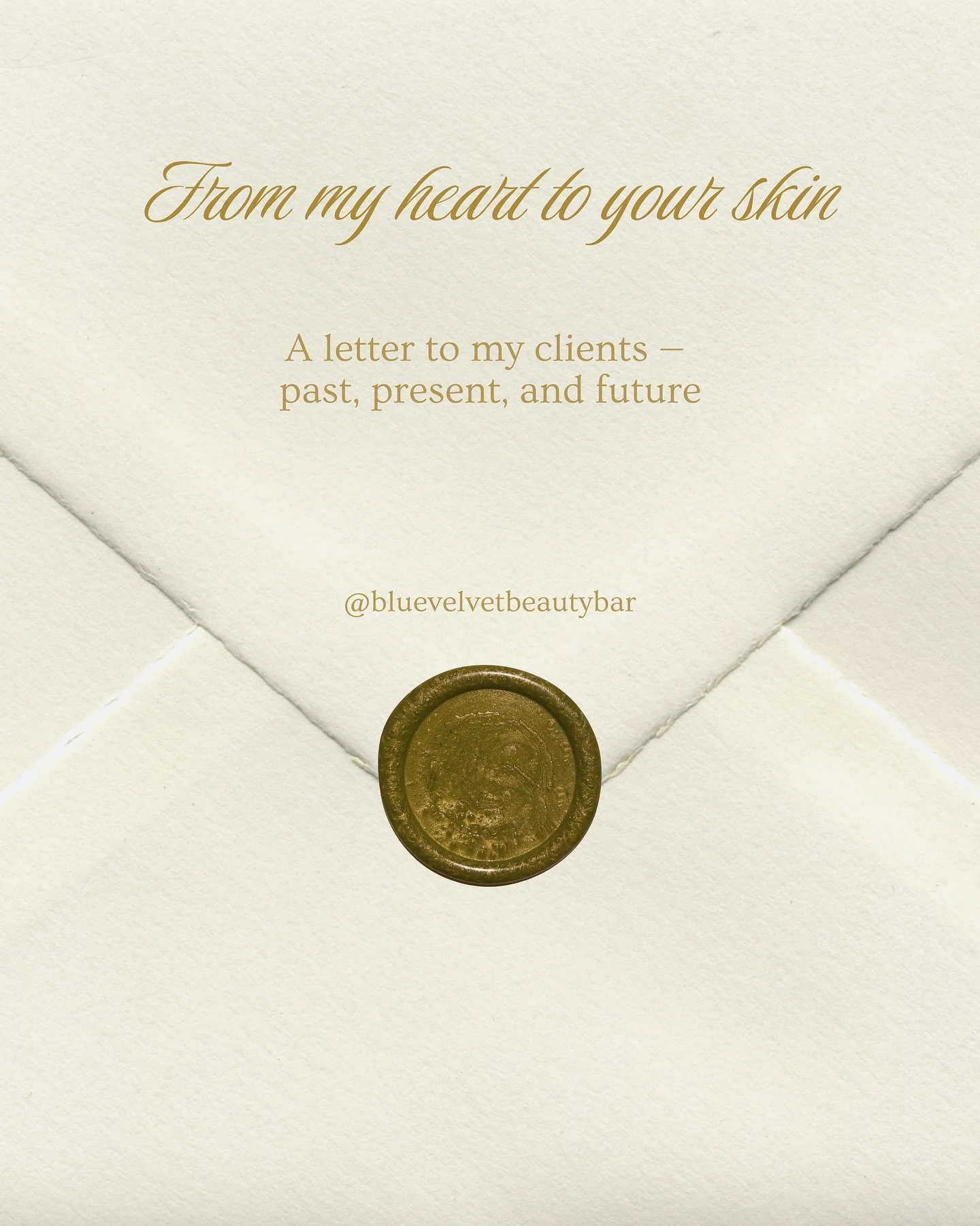 💌 From My Heart to Your Skin 💌

It would mean the world to me if you could take a moment to read this. For all my clients&mdash;past, present, and future&mdash;I wanted to share a piece of my heart with you.

Those of you who know me know that lett