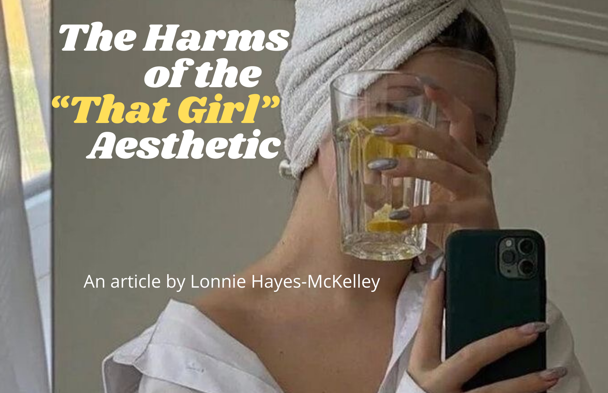 The Harms of the “That Girl” Lifestyle Aesthetic