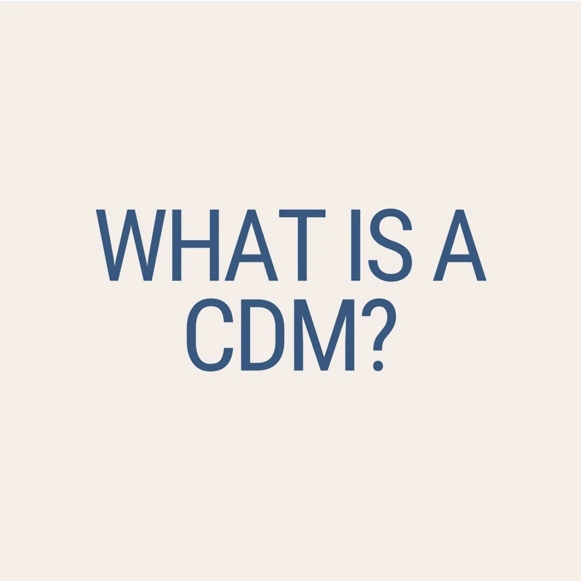 What is a CDM?