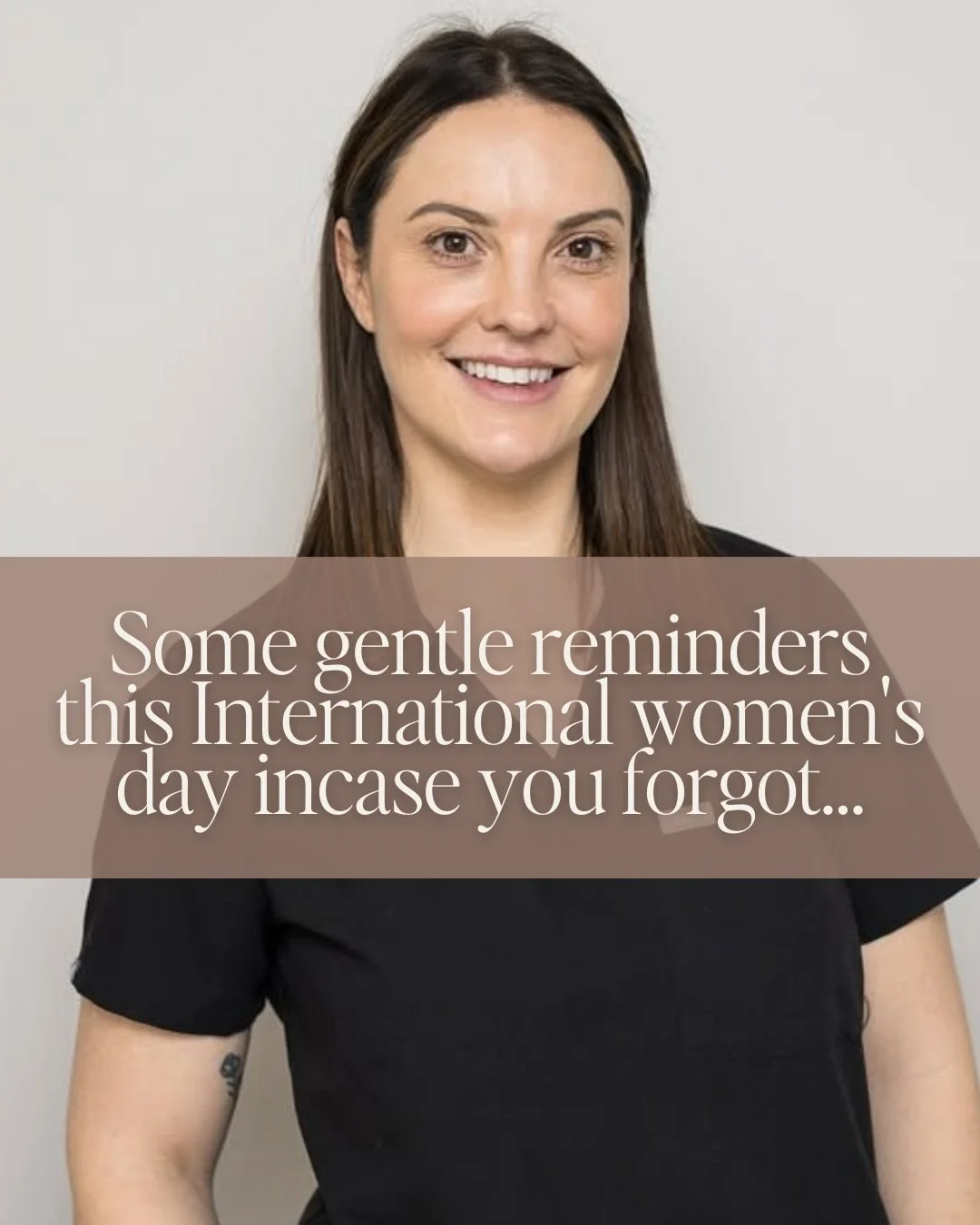 International Women&rsquo;s Day doesn&rsquo;t need to be about doing more or proving anything.

For us, it&rsquo;s a moment to pause and think about the women we&rsquo;re lucky enough to work with every day, our team, our patients, our friends, our f
