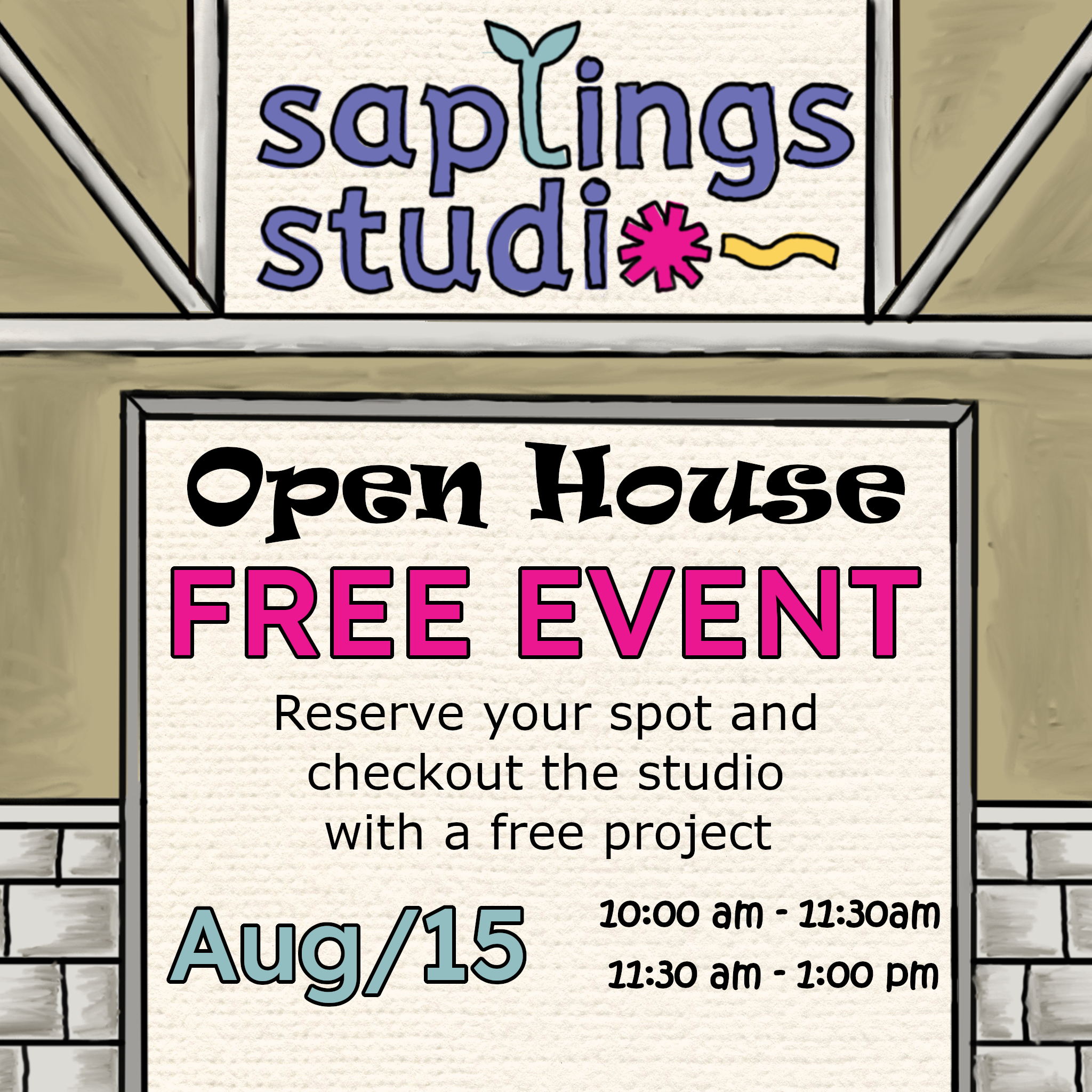 Open House FREE EVENT. Reserve your spot and checkout the studio with a free project. Aug/15 11:00am - 11:30am AND 11:30am - 1:00pm
