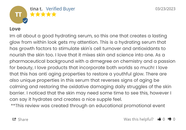 5-star review from tina t: "“Love: Im all about a good hydrating serum, so this one that creates a lasting glow from within look gets my attention. This is a hydrating serum that has growth factors to stimulate skin cell turnover and anti oxidants.."
