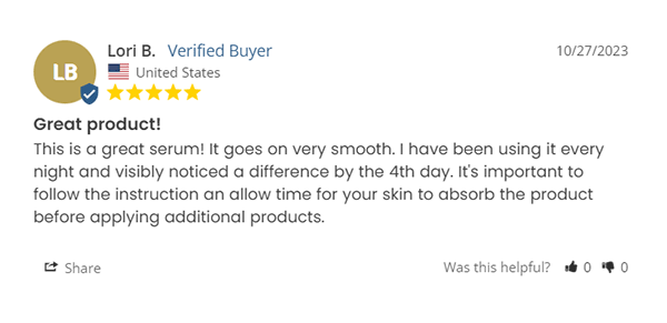 5 star plated skin science review from Lori B. Saying "Great product! This is a great serum! It goes on very smooth. I have been using it every night and visibly noticed a difference by the 4th day. It's important to follow the instruction