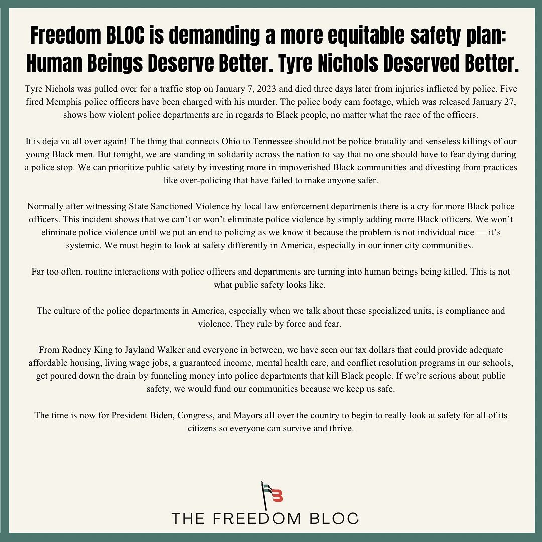 The Freedom BLOC is demanding a more equitable safety plan: Human Beings Deserve Better. Tyre Nichols Deserved Better.

#blacklivesmatter #justiceforjaylandwalker #howmanymore #stopkillingus