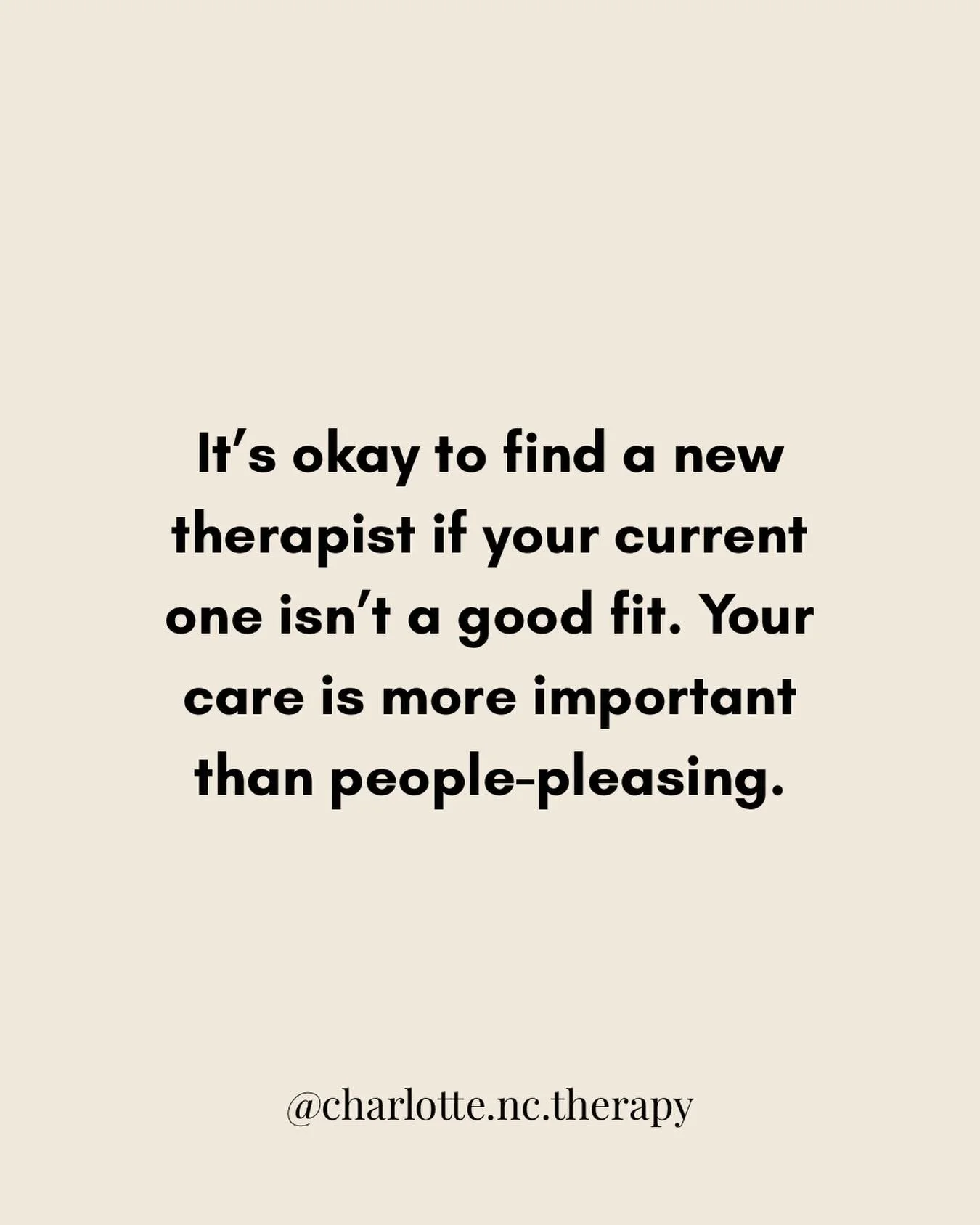 It&rsquo;s okay to care for yourself, even if it means finding someone who better meets your needs. The therapeutic relationship is significant. Find someone who offers what you need. 

#therapynuggets