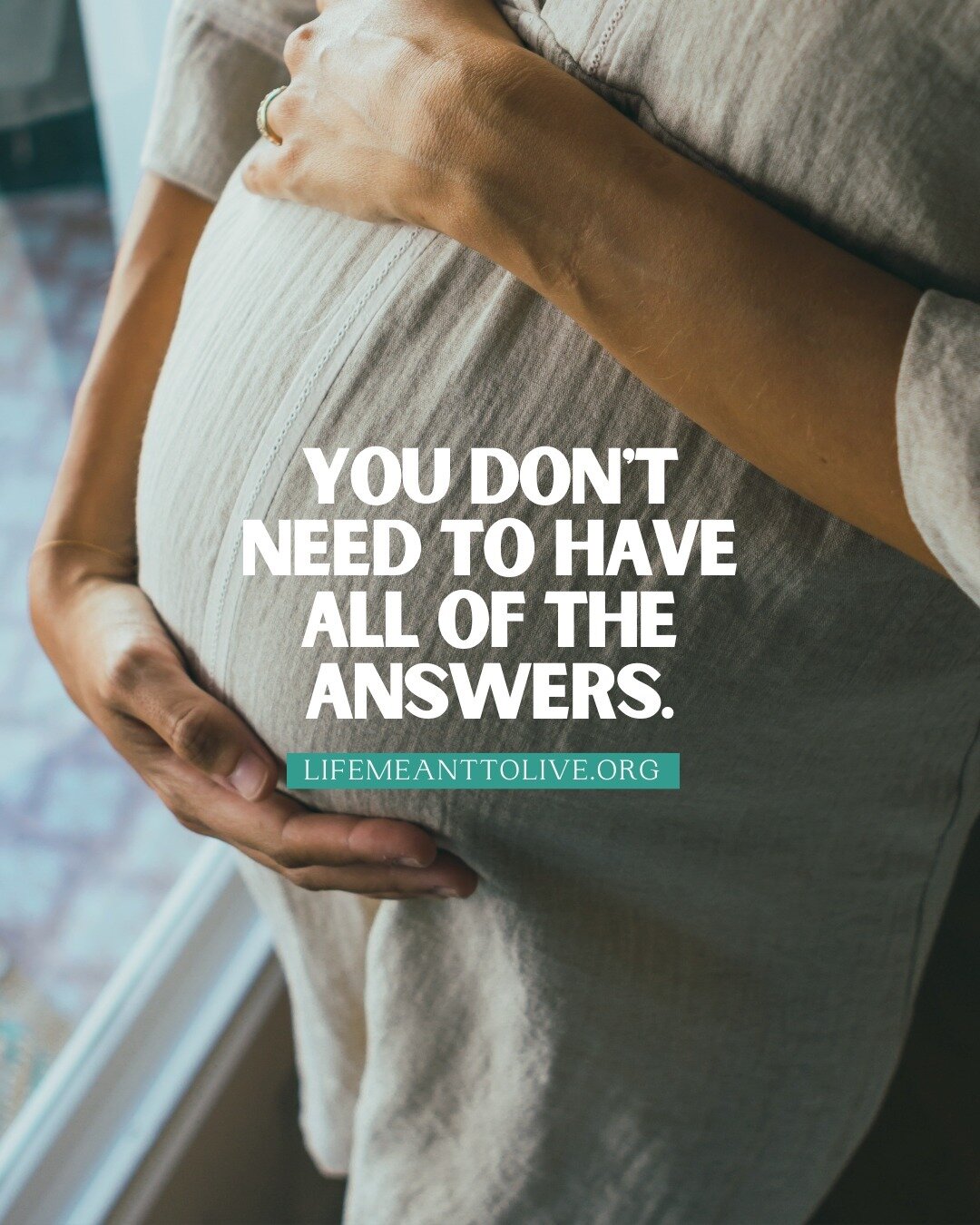 At Life Meant to Live, we empower women to make choices that best suit their needs. 

We're here so you can ask the hard questions about pregnancy and your specific situation.

You don't need to have all of the answers, but we're here to help you ans