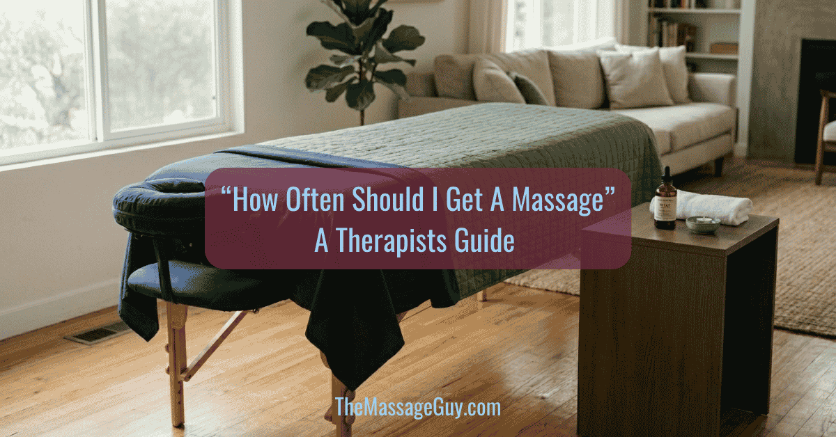 “How Often Should I Get a Massage?” A Therapist's Guide