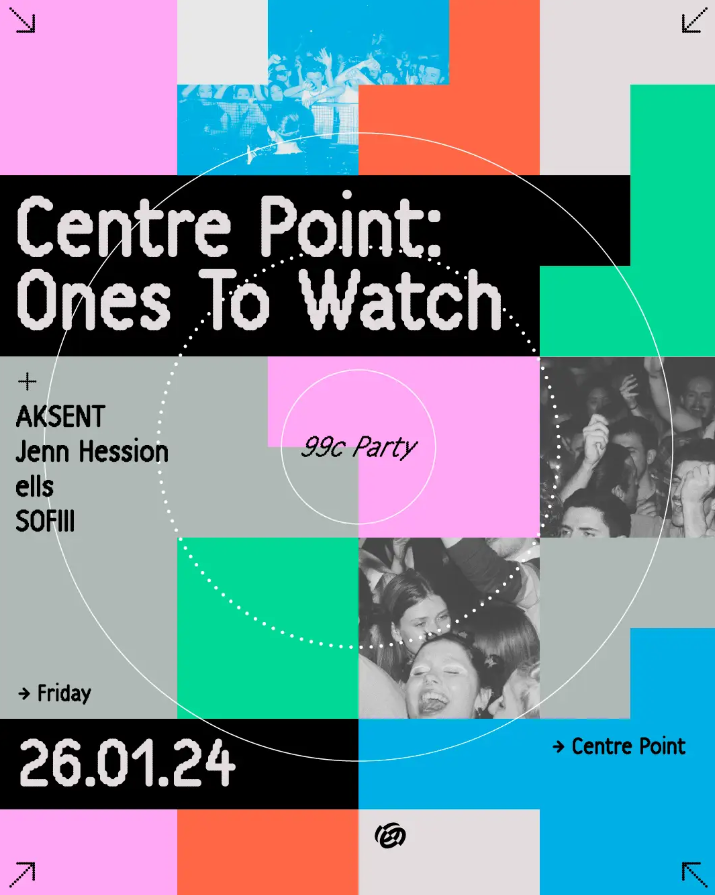 Centre Point: Ones To Watch 99c Party